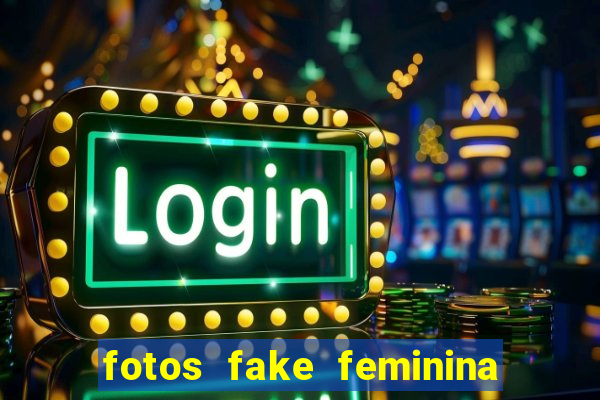 fotos fake feminina no espelho